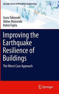 Improving the Earthquake Resilience of Buildings : The worst case approach - Izuru Takewaki