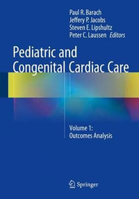 Pediatric and Congenital Cardiac Care : Volume 1: Outcomes Analysis - Author