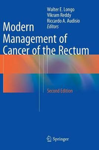 Modern Management of Cancer of the Rectum - Walter E. Longo