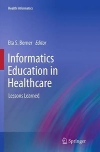 Informatics Education in Healthcare : Lessons Learned - Eta S. Berner