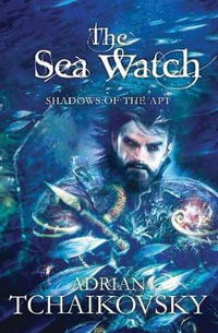 The Sea Watch : Shadows of the Apt 6 - Adrian Tchaikovsky