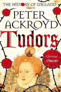 Tudors : A History of England Volume II - Peter Ackroyd