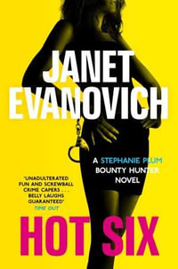 Hot Six : Stephanie Plum: Book 6 - Janet Evanovich