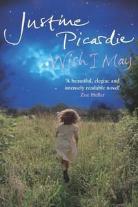 Wish I May - Justine Picardie