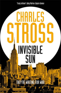 Invisible Sun : Empire Games: Book Three - Charles Stross