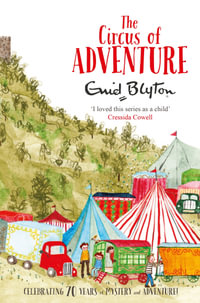 The Circus of Adventure : The Adventure Series : Book 7 - Enid Blyton