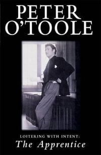 Loitering with Intent : The Apprentice: Volume 2 - Peter O'Toole