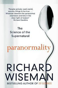 Paranormality : The Science of the Supernatural - Richard Wiseman