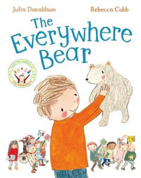 The Everywhere Bear - Julia Donaldson