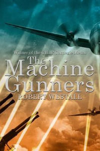 The Machine Gunners : Macmillan Collector's Library - Robert Westall