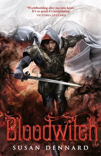 Bloodwitch : The Witchlands: Book 3 - Susan Dennard