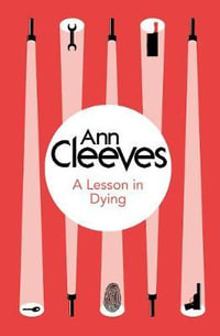 A Lesson in Dying : Inspector Ramsay - Ann Cleeves