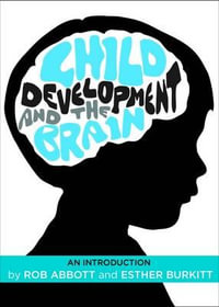 Child development and the brain : An introduction - Rob Abbott