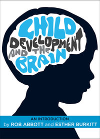 Child development and the brain : An introduction - Rob Abbott