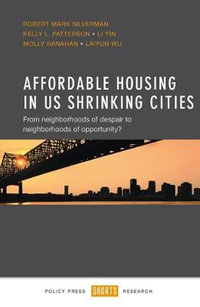 Affordable housing in US shrinking cities : From neighborhoods of despair to neighborhoods of opportunity? - Robert Mark Silverman