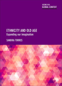 Ethnicity and old age : Expanding our imagination - Sandra Torres