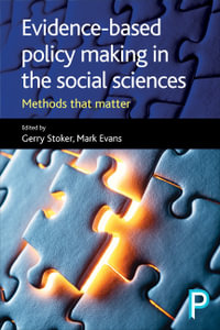 Evidence-Based Policy Making in the Social Sciences : Methods That Matter - Gerry Stoker