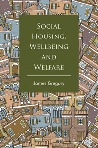 Social Housing, Wellbeing and Welfare - James Gregory