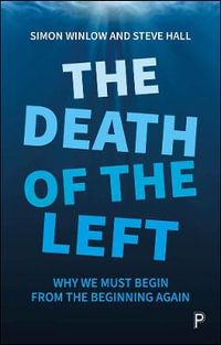 The Death Of The Left : Why we must begin from the beginning again - Steve Hall