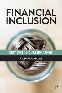 Financial Inclusion : Critique and Alternatives - Rajiv Prabhakar