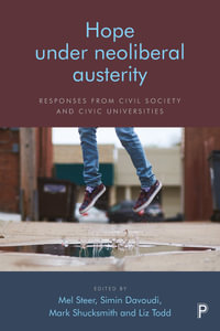 Hope Under Neoliberal Austerity : Responses from Civil Society and Civic Universities - Mel Steer