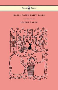 Karel Capek Fairy Tales - With One Extra as a Makeweight and Illustrated by Joseph Capek - Karel Capek