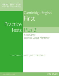 Cambridge First Volume 2 Practice Tests Plus New Edition Students' Book with Key : Practice Tests Plus - Nick Kenny