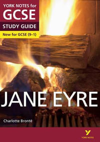 Jane Eyre : York Notes for GCSE everything you need to catch up, study and prepare for and 2023 and 2024 exams and assessments - Sarah Darragh