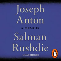 Joseph Anton : A Memoir - Salman Rushdie