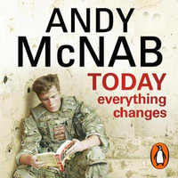 Today Everything Changes : Quick Read - Andy McNab
