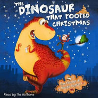 The Dinosaur That Pooped Christmas! : The Dinosaur That Pooped - Tom Fletcher