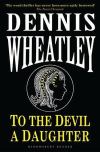 To the Devil, a Daughter : Black Magic - Dennis Wheatley