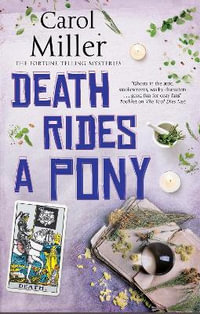 Death Rides A Pony : The Fortune Telling Mysteries - Carol Miller