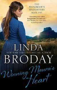 Winning Maura's Heart : The Hangman's Daughters - Linda Broday