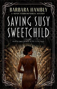 Saving Susy Sweetchild : Silver Screen Historical Mystery - Barbara Hambly