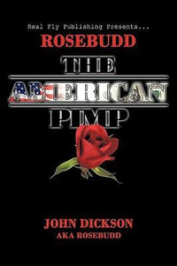 Rosebudd the American Pimp - John Dickson aka Rosebudd