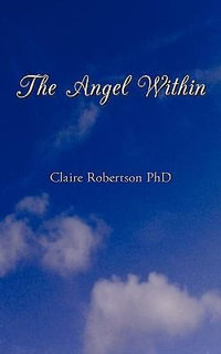 The Angel Within - Claire Robertson Phd