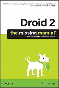 Droid 2: The Missing Manual : The Book That Should Have Been in the Box - Preston Gralla