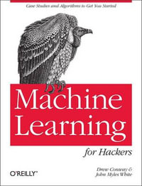 Machine Learning for Hackers : OREILLY AND ASSOCIATE - Drew Conway