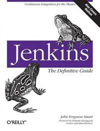 Jenkins : The Definitive Guide - John Ferguson Smart