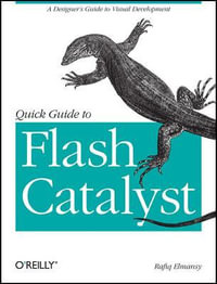 Quick Guide to Flash Catalyst : Real Time Bks. - Rafiq Elmansy