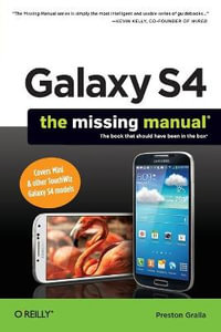 Galaxy S4 : The Missing Manual - Preston Gralla