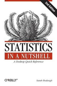 Statistics in a Nutshell : In a Nutshell - Sarah Boslaugh