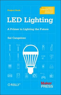 LED Lighting : A Primer to Lighting the Future - Sal Cangeloso