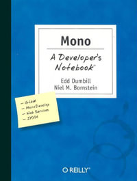 Mono : A Developer's Notebook - Niel M. Bornstein