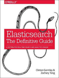 Elasticsearch - The Definitive Guide - Clinton Gormley