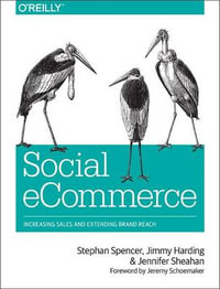 Social Ecommerce : Increasing Sales and Extending Brand Reach - Stephan Spencer