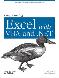 Programming Excel with VBA and .NET : Solve Real-World Problems with Excel - Jeff Webb