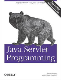 Java Servlet Programming : Help for Server Side Java Developers - Jason Hunter