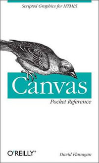 Canvas Pocket Reference : Pocket Reference (O'Reilly) - David Flanagan